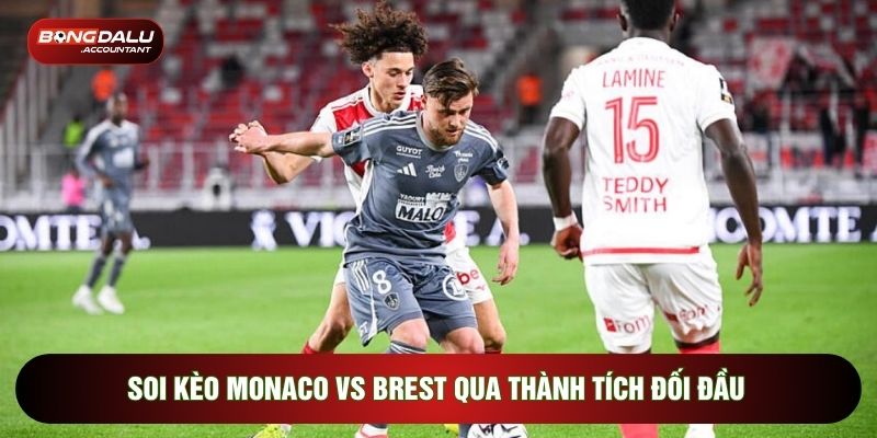 Soi kèo Monaco vs Brest qua thành tích đối đầu